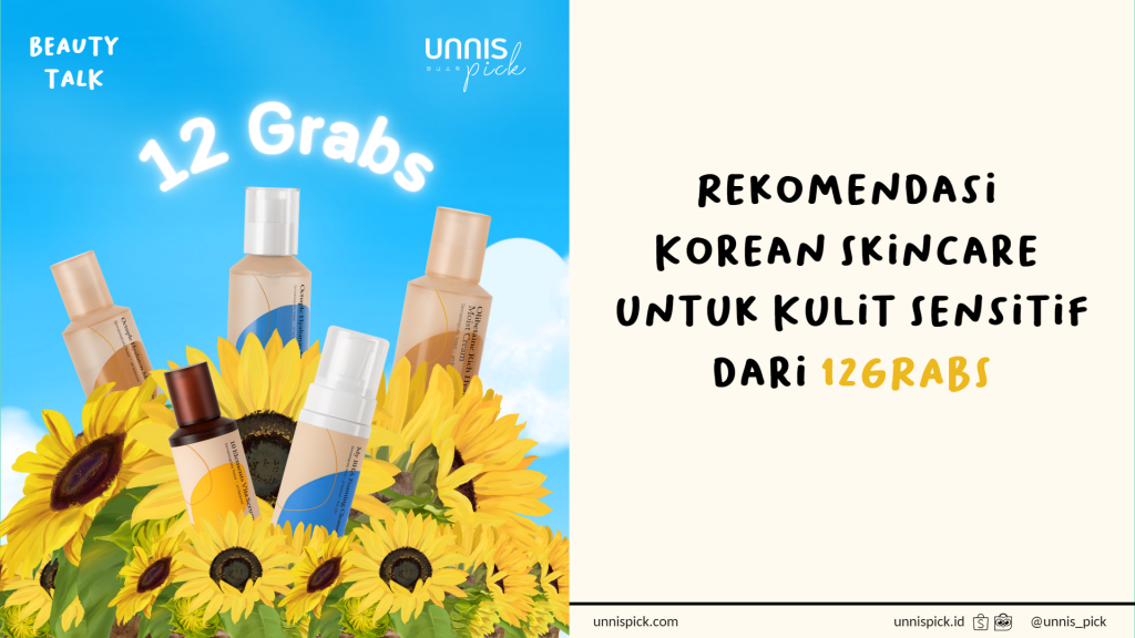 Rekomendasi Korean Skincare untuk Kulit Sensitif dari 12GRABS
