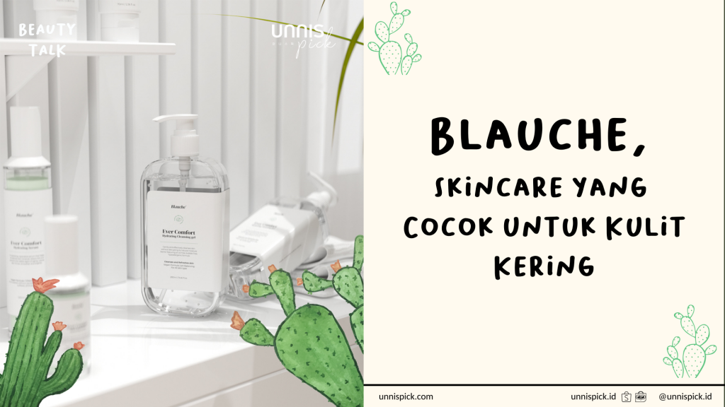 Blauche, Skincare yang Cocok untuk Kulit Kering